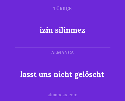 izin silinmez - lasst uns nicht gelöscht