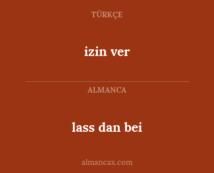 izin ver - lass dan bei