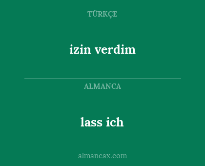 lass ich - izin verdim