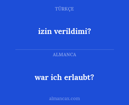 war ich erlaubt? - izin verildimi?