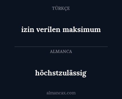 höchstzulässig - izin verilen maksimum
