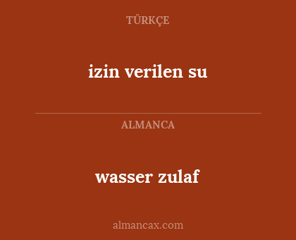 wasser zulaf - izin verilen su