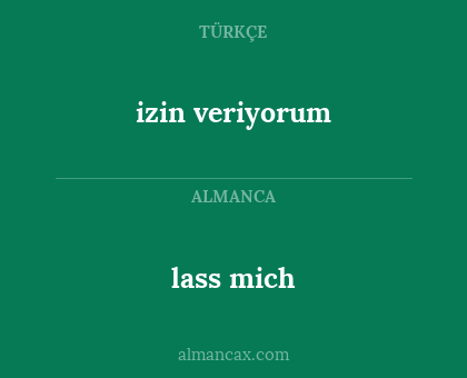 lass mich - izin veriyorum
