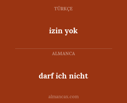 izin yok - darf ich nicht