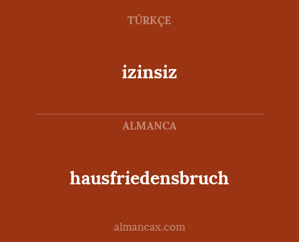 hausfriedensbruch - izinsiz