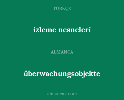 izleme nesneleri - überwachungsobjekte