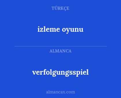 verfolgungsspiel - izleme oyunu