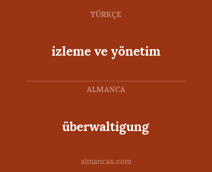 überwaltigung - izleme ve yönetim