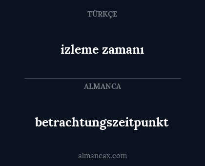 izleme zamanı - betrachtungszeitpunkt