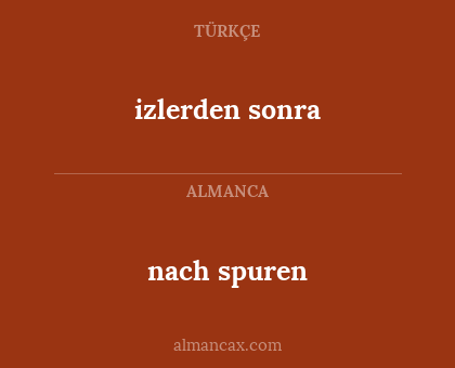 nach spuren - izlerden sonra