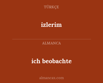 ich beobachte - izlerim