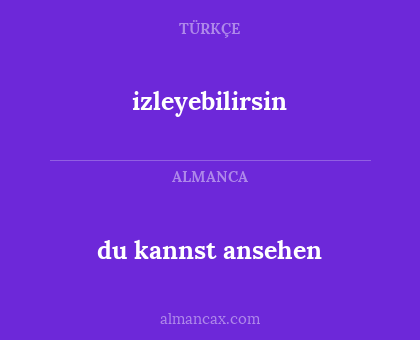 izleyebilirsin - du kannst ansehen