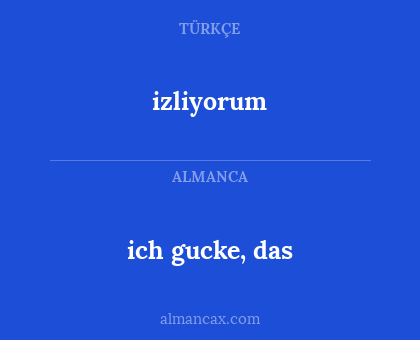 ich gucke, das - izliyorum
