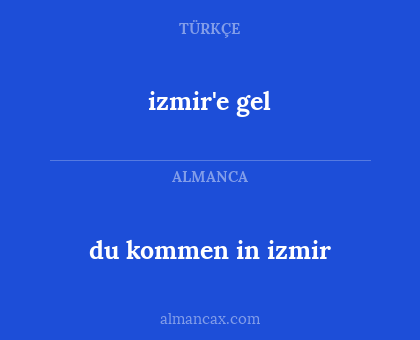 izmir'e gel - du kommen in izmir