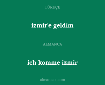 izmir'e geldim - ich komme izmir