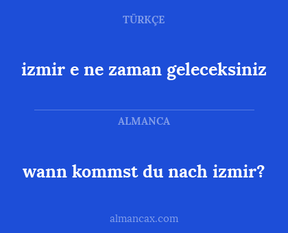 izmir e ne zaman geleceksiniz - wann kommst du nach izmir?