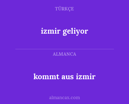 izmir geliyor - kommt aus izmir