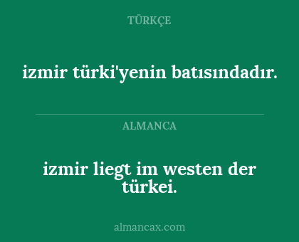 izmir liegt im westen der türkei. - izmir türki'yenin batısındadır.