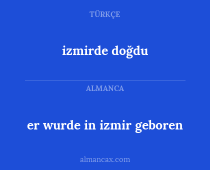 izmirde doğdu - er wurde in izmir geboren