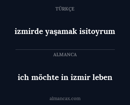 izmirde yaşamak isitoyrum - ich möchte in izmir leben