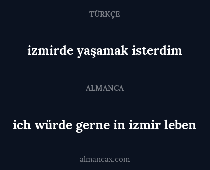 izmirde yaşamak isterdim - ich würde gerne in izmir leben