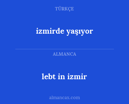 lebt in izmir - izmirde yaşıyor