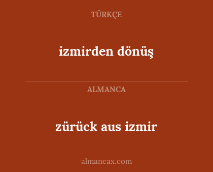 izmirden dönüş - zürück aus izmir