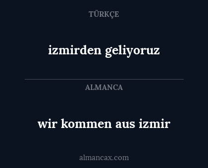izmirden geliyoruz - wir kommen aus izmir