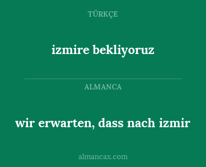 izmire bekliyoruz - wir erwarten, dass nach izmir