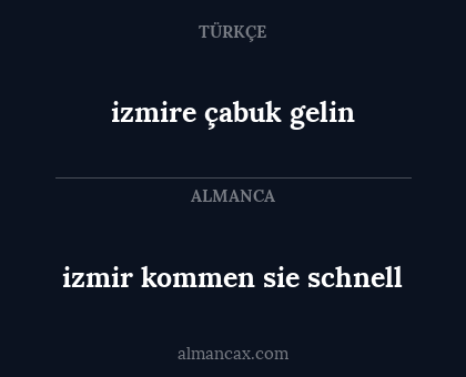 izmire çabuk gelin - izmir kommen sie schnell