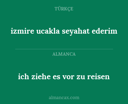 izmire ucakla seyahat ederim - ich ziehe es vor zu reisen