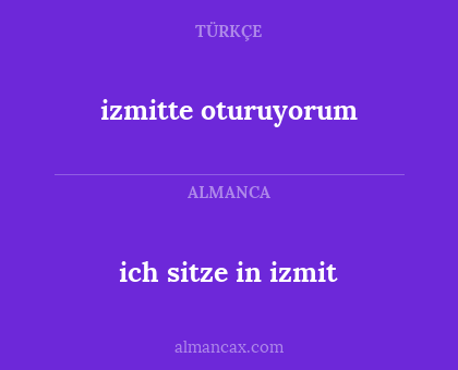 ich sitze in izmit - izmitte oturuyorum