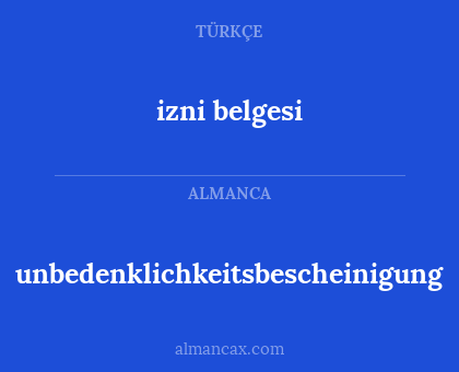 unbedenklichkeitsbescheinigung - izni belgesi