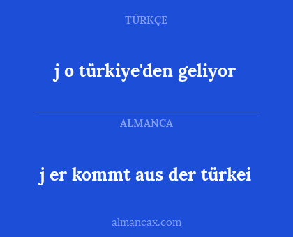 j o türkiye'den geliyor - j er kommt aus der türkei