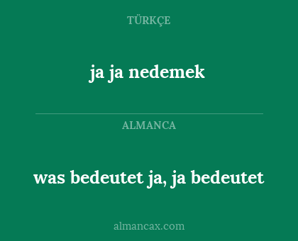 ja ja nedemek - was bedeutet ja, ja bedeutet