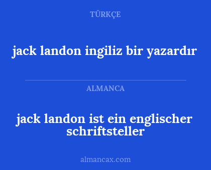 jack landon ist ein englischer schriftsteller - jack landon ingiliz bir yazardır