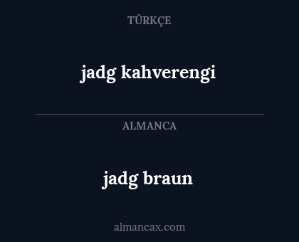 jadg braun - jadg kahverengi