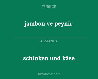 schinken und käse - jambon ve peynir