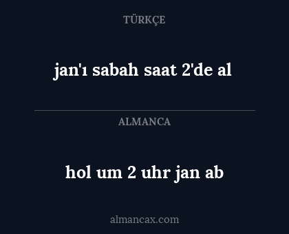 jan'ı sabah saat 2'de al - hol um 2 uhr jan ab