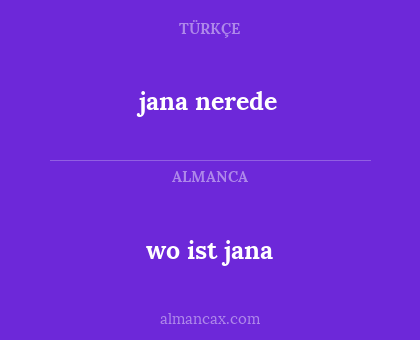 wo ist jana - jana nerede
