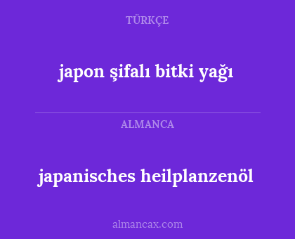 japon şifalı bitki yağı - japanisches heilplanzenöl