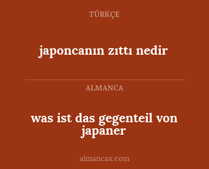 japoncanın zıttı nedir - was ist das gegenteil von japaner