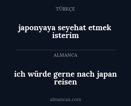 japonyaya seyehat etmek isterim - ich würde gerne nach japan reisen