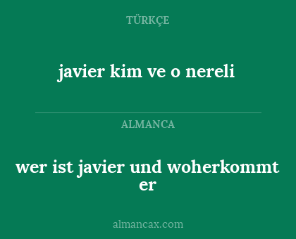 javier kim ve o nereli - wer ist javier und woherkommt er