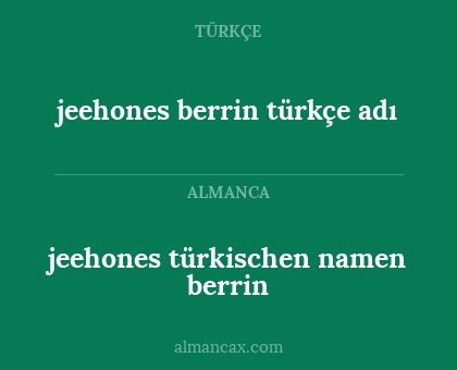jeehones türkischen namen berrin - jeehones berrin türkçe adı