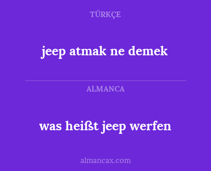 was heißt jeep werfen - jeep atmak ne demek