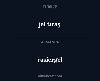 rasiergel - jel tıraş