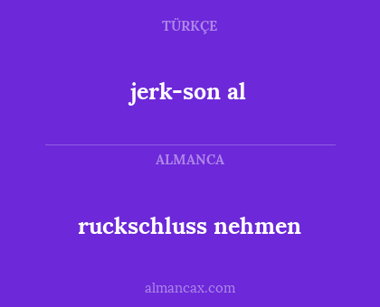 ruckschluss nehmen - jerk-son al