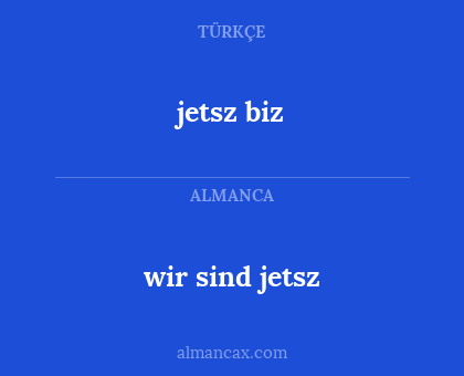 wir sind jetsz - jetsz biz