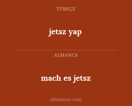 jetsz yap - mach  es  jetsz